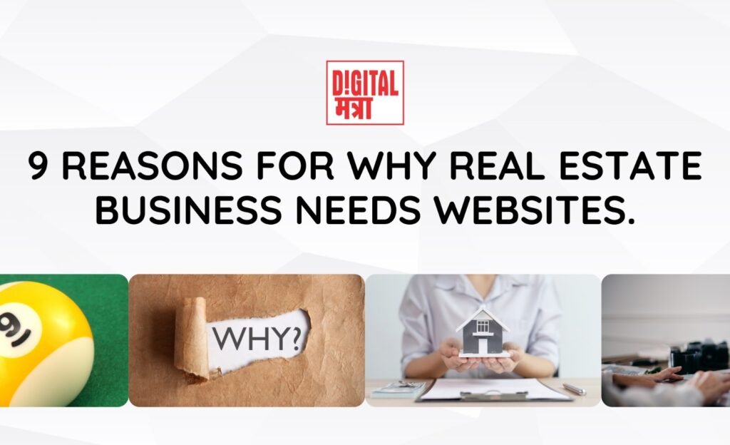 9 REASONS FOR WHY REAL ESTATE BUSINESS NEEDS WEBSITES.